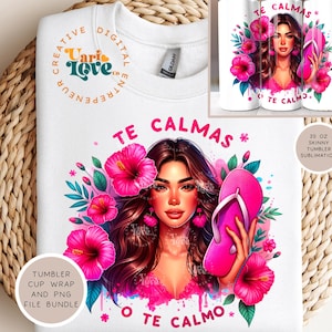 Te Calmas PNG Spanish PNG Hispanic PNG La Chancla png Puerto Rican Mama png Trendy Retro png, Funny png T-Shirt Design Sublimation dtf png