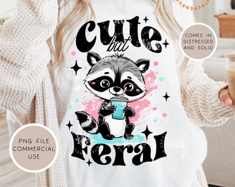Cute But Feral Funny PNG Sarcastic Snarky Png Funny Raccoon Adult Humor Funny Mama Png Vintage shirt Feral png uvdtf png design sublimation