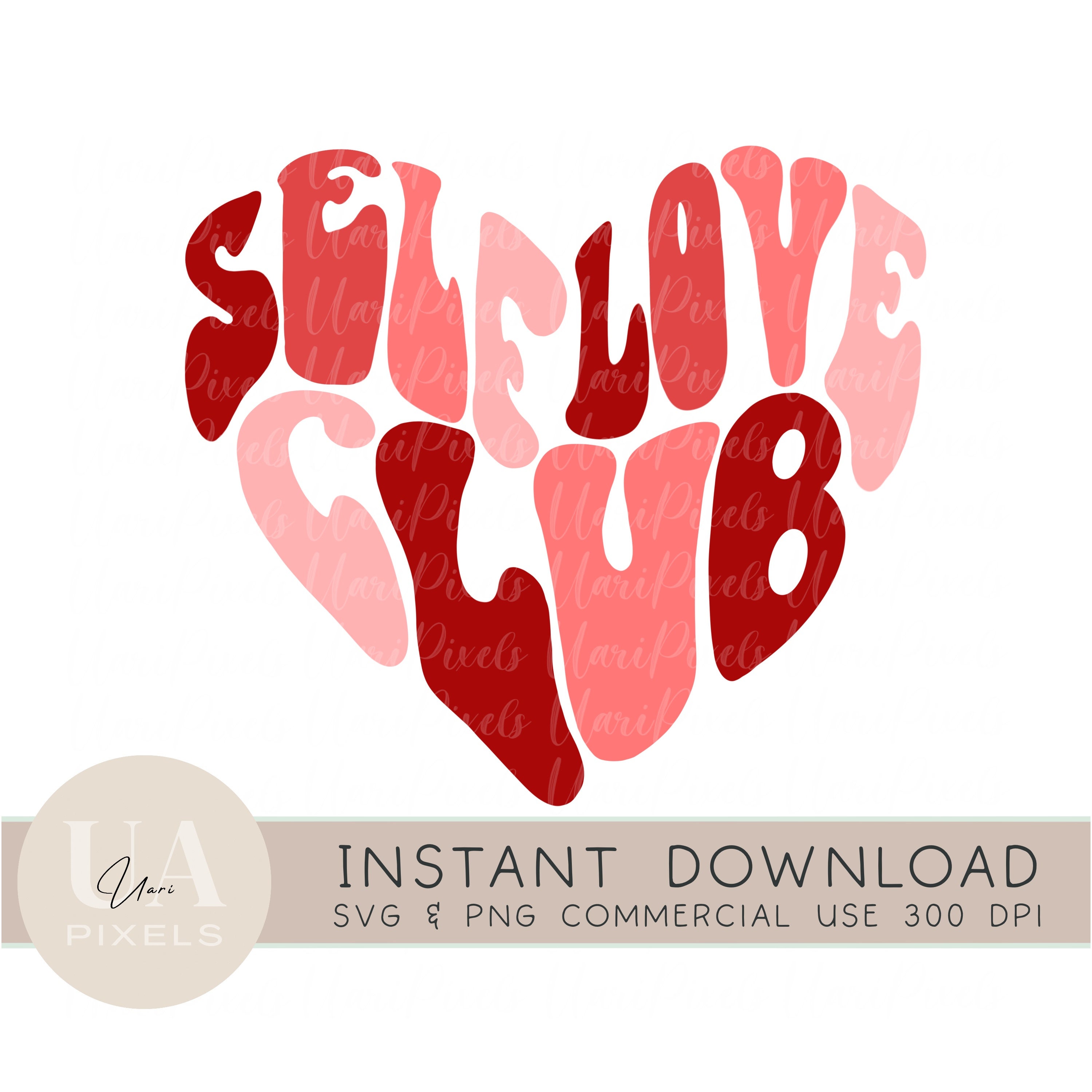 Self Love Club SVG and PNG Commercial Use License Design Be Mine ...