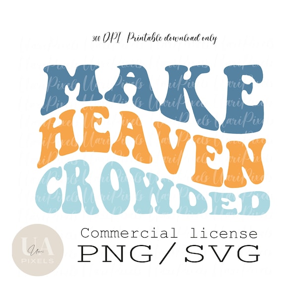 Retro Make Heaven Crowded PNG and SVG, bible verse svg png file for cricut cut Christian sublimation bible design faith png faith over fear