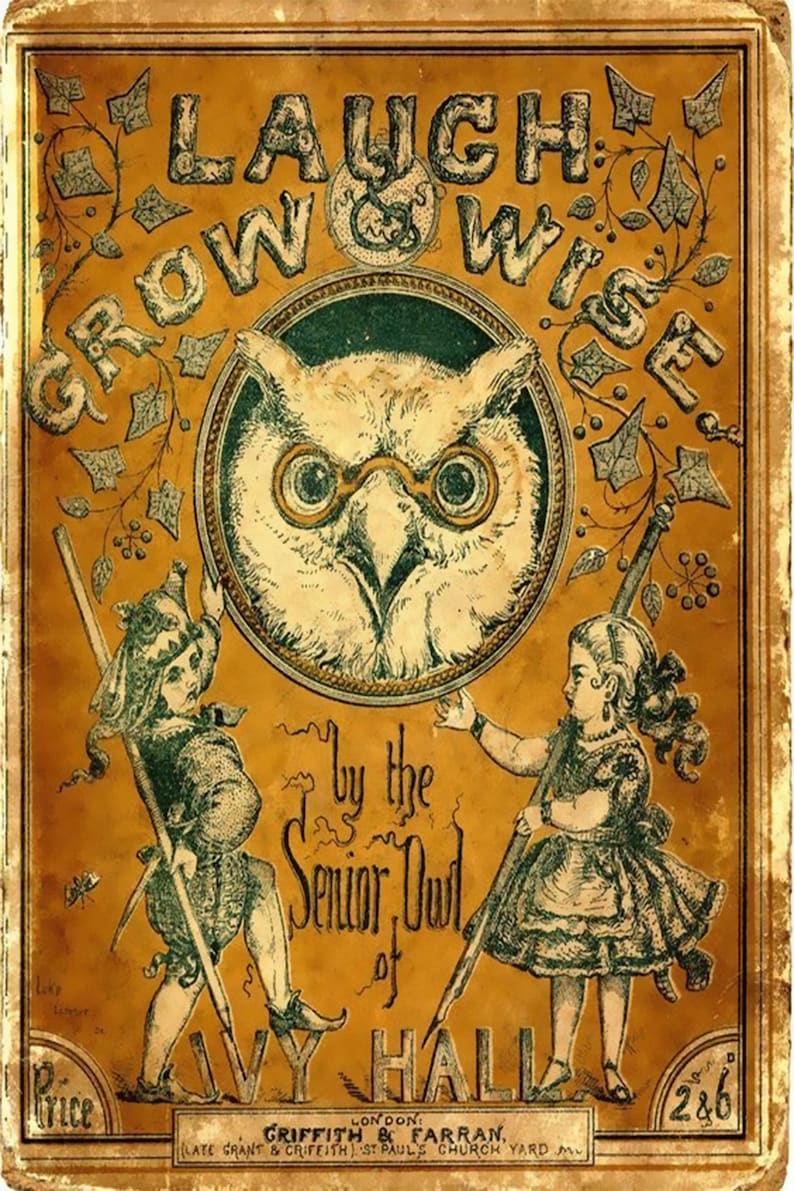 May include: An antique book cover with a yellow background and a large illustration of an owl wearing glasses. The title of the book is "Laugh & Grow Wise" by the "Senior Owl of Ivy Hall".