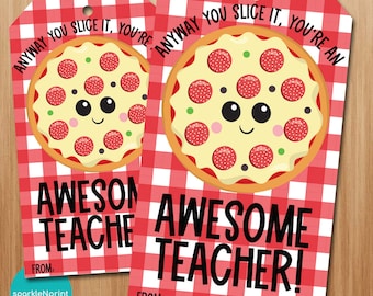 PRINTABLE Any Way You  Are An Awesome Teacher! Pizza Gift Tag, Instant Download, Teacher Thank You Tag, Printable File, Teacher Treat
