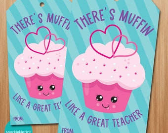 There&#39;s Muffin Like a Great Teacher gift Tags, Printable Gift Tags, Valentine&#39;s Day, Instant Download, Muffin Like You, Love You Tag