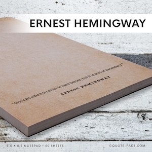 Ernest Hemingway Quotes Notepad | 5.5 x 8.5 Notepad, Writer gift, Author gift, Teacher gift, Professor gift, Book Club gift, Librarian gift