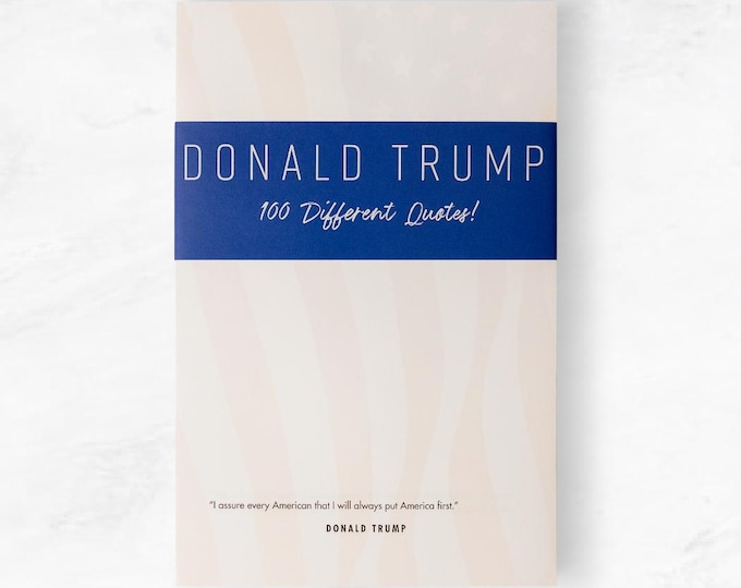 Donald Trump Quotes Notepad: 100 Different Quotes (5.5 x 8.5)