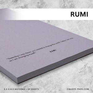 May include: A purple notepad with the quote "Yesterday I was clever, so I wanted to change the world. Today I am wise, so I am changing myself." by Rumi. The notepad is 5.5 x 8.5 inches and has 50 sheets.