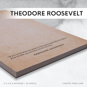 Theodore Roosevelt Quotes Notepad: Motivational Leadership Gift (5.5 x 8.5) 50 Different Quotes