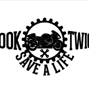 Look Twice Save A Life, Vinyl Decal, Sticker, Motorcycle, Biker, Motorcycle Awareness Sticker, bumper sticker, harley davidson