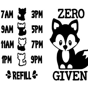Puede incluir: Gráfico en blanco y negro con una ilustración de zorro y el texto "ZERO GIVEN". El gráfico también incluye una serie de ilustraciones de gatos en blanco y negro con las horas 7AM, 9AM, 11AM, 1PM, 3PM, 5PM, 7PM y 9PM. El texto "REFILL" también está incluido.