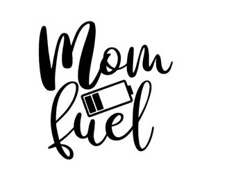 Mom Fuel Vinyl Decal, Funny Mom Life Sticker
