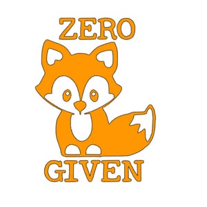 Puede incluir: Un zorro de dibujos animados naranja con el texto "ZERO GIVEN" en blanco.