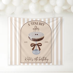 Tini Bit Older Birthday Banner Espresso Martini Party Backdrop Dirty 30 Decorations Dirty Martini Personalized Party Decor Coquette Martini