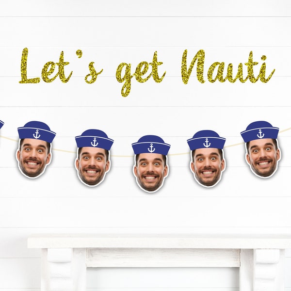 Let's get Nauti Nautical Party Banner Groom Face banner Bachelorette Party Décor Bride's Last Sail Boats and Hoes Ahoy Bitches Nautical Bach