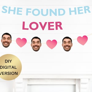 Lover Bachelorette She found her Lover Banner Lover Bachelorette Party Lover Bridal shower Lover Sign Lover party Lover Theme Groom Face