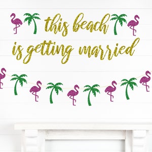 Beach Bachelorette Party Decorations This Beach is getting married banner Tropical bachelorette decorations Beachelorette Beach Bach