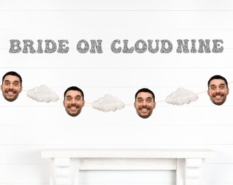 Bride on Cloud Nine Banner, Bride on Cloud 9 Bachelorette party, Grooms face bachelorette decor, Bridal shower decor, grooms face bach decor