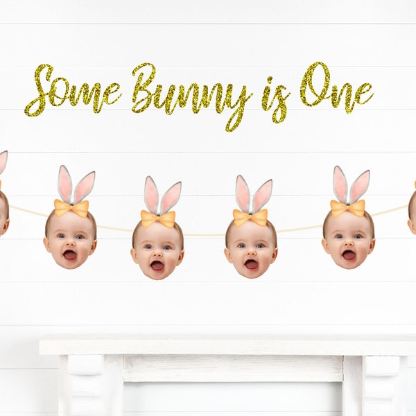 Some Bunny Is One banner Bunny 1st Birthday Easter Birthday Face Banner Bunny Turning One First Birthday Banner Spring Birthday Bunny decor