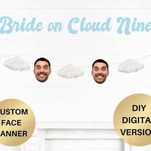 Bride on Cloud Nine Banner, Bride on Cloud 9 Bachelorette party, Grooms face bachelorette decor, Bridal shower decor, grooms face bach decor