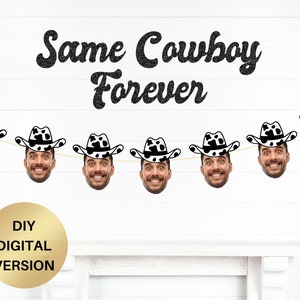 Same Cowboy Forever Bachelorette Party Banner Groom Face Banner Disco Cow Girl Bach Decor Last HoeDown Last Rodeo Austin Bachelorette yeehaw