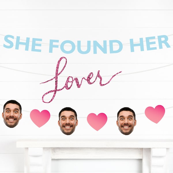 Lover Bachelorette She found her Lover Banner Lover Bachelorette Party Lover Bridal shower Lover Sign Lover party Lover Theme Groom Face