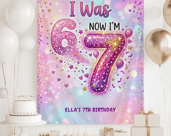 I Was 6 Now I'm 7 Birthday Personalized Banner Rainbow glitter 6-7 7th Party Decor Photo Backdrop Girl 7th Birthday Sign Meme Gen Alpha