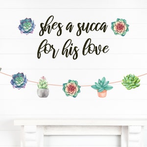 Plant bridal shower Succulent bachelorette party She's a succa for love banner Summer bachelorette Garden bridal shower Let love grow decor