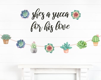 Plant bridal shower Succulent bachelorette party She's a succa for love banner Summer bachelorette Garden bridal shower Let love grow decor