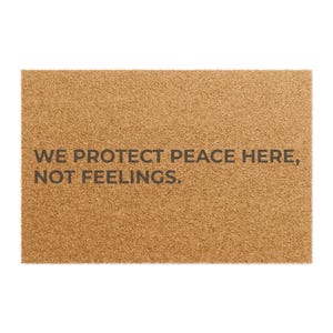 Minimalist Coir Doormat, We Protect Peace Here Not Feelings, Statement Entry Mat