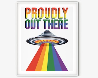 Proudly Out There Rainbow UFO Printable Wall Art - LGBT Pride Flying Saucer - Gay Alien Wall Art - Funny Pride Month Decor