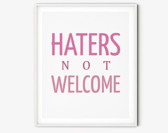Haters Not Welcome - Printable Wall Art - Pink Girl Boss Office Decor - Self-Love Bedroom Art for Feminists and Strong Women
