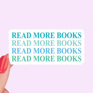 Read More Books Sticker / Bookworm Sticker/ Bookish Sticker / book sticker for kindle / book lover gift