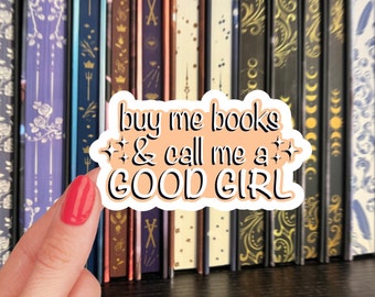 Buy Me Books And Call Me A Good Girl Sticker / Bookish Sticker / book sticker for kindle / book lover gift