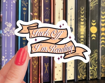 F Off Im Reading Sticker / Bookworm Sticker/ Bookish Sticker / book sticker for kindle / book lover gift