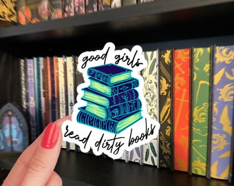 Good Girls Read Dirty Books / book sticker smut / spicy book sticker