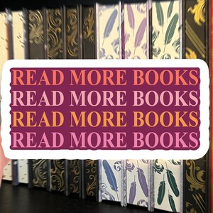 Read More Books Sticker / Bookworm Sticker/ Bookish Sticker / book sticker for kindle / book lover gift