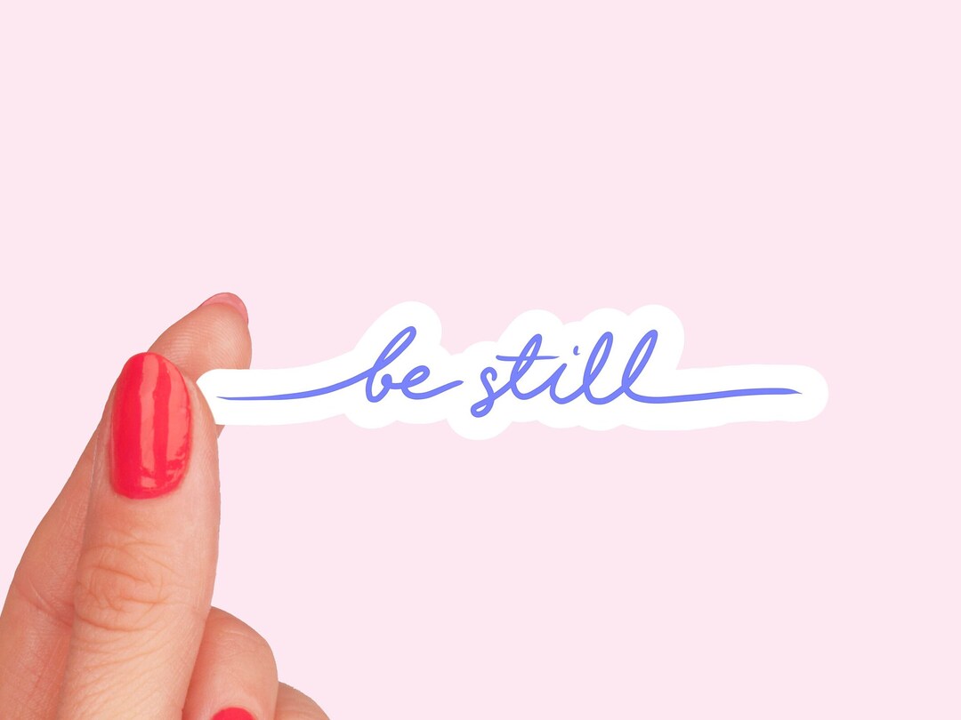 Be Still Vinyl Sticker - Etsy