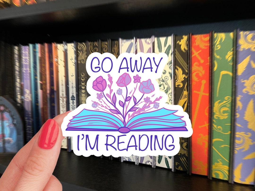 Go Away Im Reading Sticker / Open Book Sticker / Bookish - Etsy