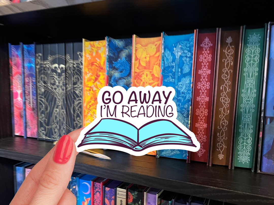 Go Away Im Reading Sticker / Open Book Sticker / Bookish Sticker ...