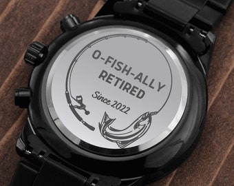 O-Fish-Ally Retired Watch, Fishing Retirement Retirement Gift For Men Fishing Retirement Fishing Fishing Retirement Fishing Retirement Gift