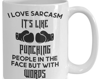 Sarcastic mug, funny mug, i love sarcasm mug
