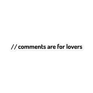 Comments Are For Lovers - Bubble-free sticker