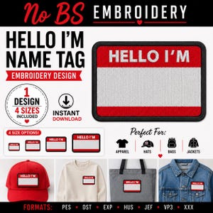 May include: An embroidery design of a red and white "Hello I'm" name tag. The design is available in four sizes and is suitable for apparel, hats, bags, and jackets. The image includes the text "No BS Embroidery".
