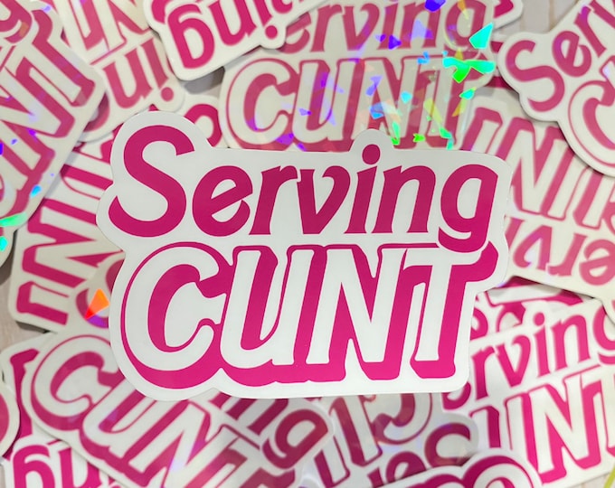 Serving CUNT Sticker LGBTQ Drag Race Gay Bimbo Bimbocore Slay - Etsy