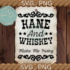 Kane And Whiskey Make me Friskey SVG PNG file