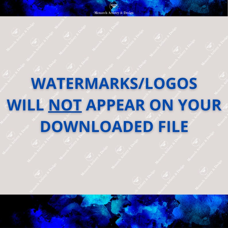 May include: A digital illustration of a blue and black watercolour background with the text "WATERMARKS/LOGOS WILL NOT APPEAR ON YOUR DOWNLOADED FILE" repeated in a pattern.