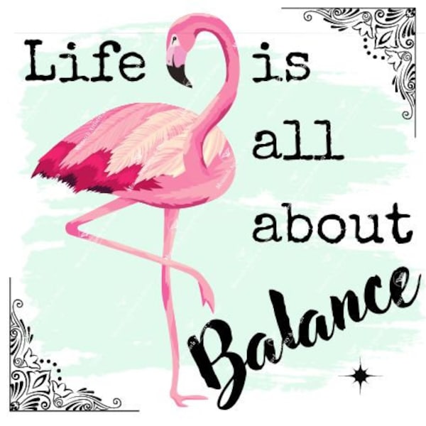 Flamingo | Life is All About Balance | Flamingo Clipart | PNG | Digital Download