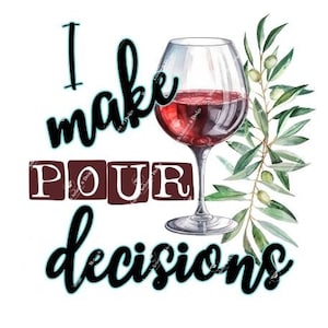 Prendo le decisioni giuste / Vino / Regalo per gli amanti del vino / Barista / Addio al nubilato / Design di asciugamani da cucina / Download digitale PNG