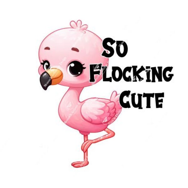 Baby Flamingo | So Flocking Cute | Baby Girl Flamingo Design | Digital Download | Funny Sublimation Design | PNG