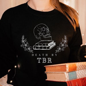 Death by TBR Sweatshirt | skeleton halloween sweatshirt, bookish sweater, funny gift for readers, bookish merch, tbr shirt