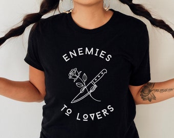 Enemies to Lovers T-Shirt | bookish tee, book club t-shirt, gift for readers, romance reader, romance fantasy
